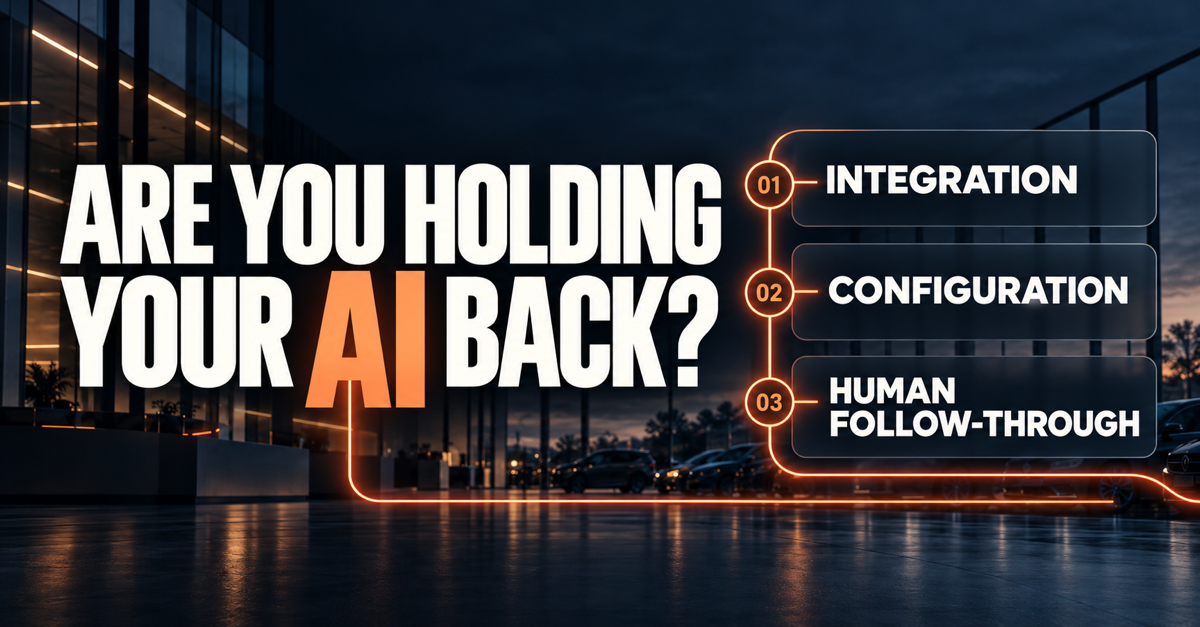 
          
            Dealership AI supported by integration, configuration and human follow-through
          
        